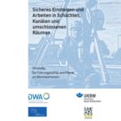 Cover der Broschüre „Sicheres Einsteigen und Arbeiten in Schächten, Gruben und Kanälen“