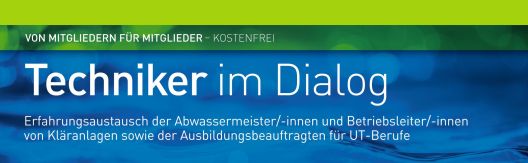 Header der Veranstaltung Techniker im Dialog - Erfahrungsaustausch der Abwassermeister/-innen von Kläranlagen sowie der Ausbildungsbeauftragen für UT-Berufe